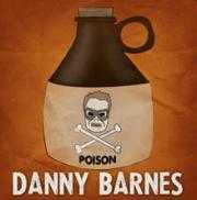 Danny Barnes- Poison