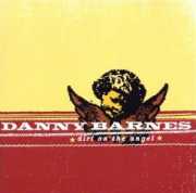 Danny Barnes - Dirt on the Angel
